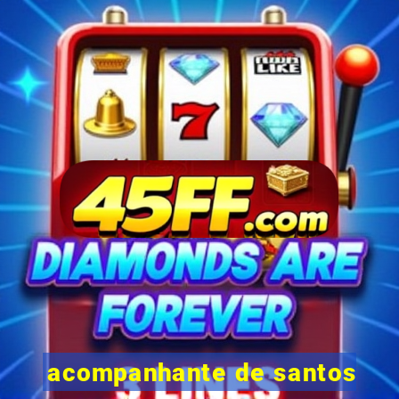 acompanhante de santos